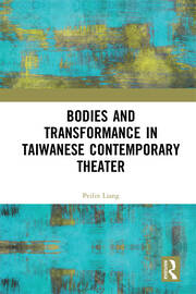 Bodies and Transformance in Taiwanese Contemporary Theater book cover