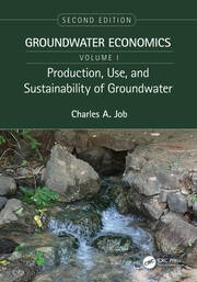Production, Use, and Sustainability of Groundwater: Groundwater Economics, Volume 1 book cover
