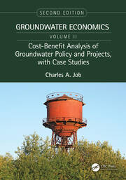 Cost-Benefit Analysis of Groundwater Policy and Projects, with Case Studies: Groundwater Economics, Volume 2 book cover
