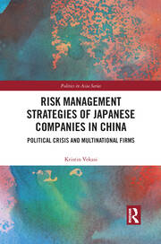 Risk Management Strategies of Japanese Companies in China: Political Crisis and Multinational Firms book cover