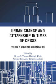 Urban Change and Citizenship in Times of Crisis: Volume 2: Urban Neo-liberalisation book cover