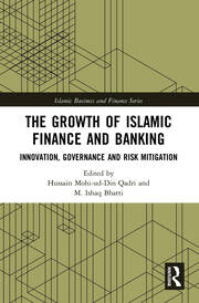 The Growth of Islamic Finance and Banking: Innovation, Governance and Risk Mitigation book cover