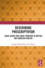 Describing Prescriptivism: Usage Guides and Usage Problems in British and American English book cover