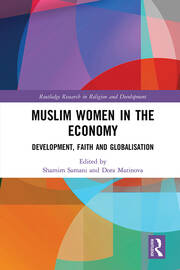 Muslim Women in the Economy: Development, Faith and Globalisation book cover