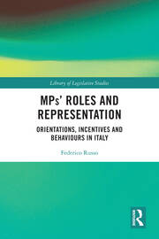 MPs’ Roles and Representation: Orientations, Incentives and Behaviours in Italy book cover