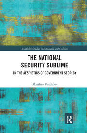 The National Security Sublime: On the Aesthetics of Government Secrecy book cover