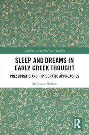 Sleep and Dreams in Early Greek Thought: Presocratic and Hippocratic Approaches book cover