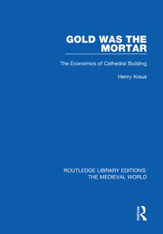Gold Was the Mortar: The Economics of Cathedral Building book cover