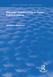 Marriage Relationships in Tudor Political Drama book cover