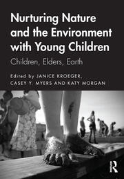 Nurturing Nature and the Environment with Young Children: Children, Elders, Earth book cover