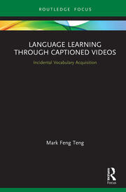 Language Learning Through Captioned Videos: Incidental Vocabulary Acquisition book cover