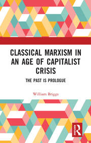 Classical Marxism in an Age of Capitalist Crisis: The Past is Prologue book cover