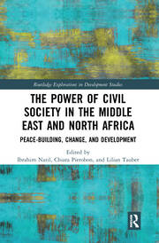 The Power of Civil Society in the Middle East and North Africa: Peace-building, Change, and Development book cover