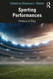 Sporting Performances: Politics in Play book cover
