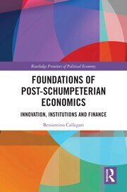 Foundations of Post-Schumpeterian Economics: Innovation, Institutions and Finance book cover
