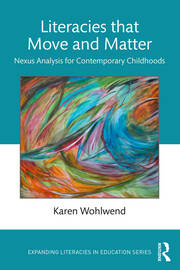 Literacies that Move and Matter: Nexus Analysis for Contemporary Childhoods book cover