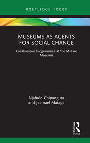 Museums as Agents for Social Change: Collaborative Programmes at the Mutare Museum book cover