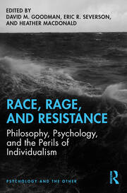 Race, Rage, and Resistance: Philosophy, Psychology, and the Perils of Individualism book cover