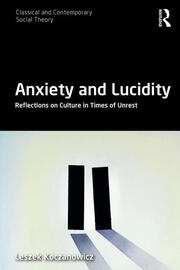 Anxiety and Lucidity: Reflections on Culture in Times of Unrest book cover