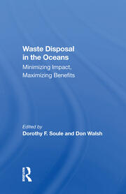 Waste Disposal In The Oceans: Minimizing Impact, Maximizing Benefits book cover