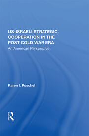 U.S. - Israeli Strategic Cooperation In The Post-cold War Era: An American Perspective book cover