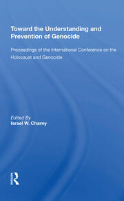 Toward The Understanding And Prevention Of Genocide: Proceedings Of The International Conference On The Holocaust And Genocide book cover