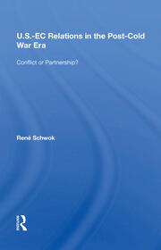 U.S.- EC Relations In The Post-cold War Era: Conflict Or Partnership? book cover