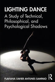 Lighting Dance: A Study of Technical, Philosophical, and Psychological Shadows book cover