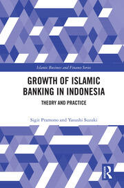 The Growth of Islamic Banking in Indonesia: Theory and Practice book cover
