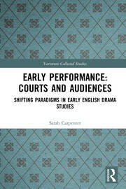 Early Performance: Courts and Audiences: Shifting Paradigms in Early English Drama Studies book cover
