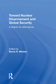 Toward Nuclear Disarmament And Global Security: A Search For Alternatives book cover