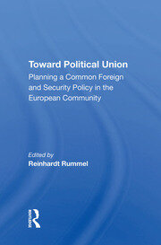 Toward Political Union: Planning A Common Foreign And Security Policy In The European Community book cover
