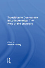 Transition To Democracy In Latin America: The Role Of The Judiciary book cover