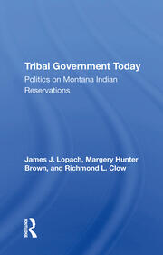 Tribal Government Today: Politics On Montana Indian Reservations book cover