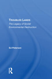 Troubled Lands: The Legacy Of Soviet Environmental Destruction book cover