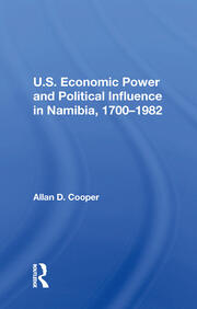 U.S. Economic Power And Political Influence In Namibia, 1700-1982 book cover