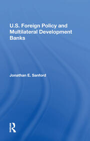 U.S. Foreign Policy And Multilateral Development Banks book cover