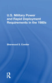 U.s. Military Power And Rapid Deployment Requirements In The 1980s book cover