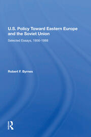 U.S. Policy Toward Eastern Europe And The Soviet Union: Selected Essays, 1956-1988 book cover