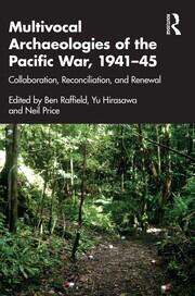 Multivocal Archaeologies of the Pacific War, 1941–45: Collaboration, Reconciliation, and Renewal book cover