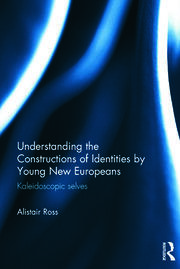 Understanding the Constructions of Identities by Young New Europeans: Kaleidoscopic selves book cover
