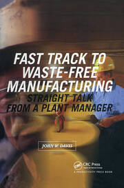 Fast Track to Waste-Free Manufacturing: Straight Talk from a Plant Manager book cover