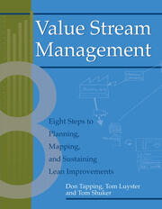 Value Stream Management: Eight Steps to Planning, Mapping, and Sustaining Lean Improvements book cover