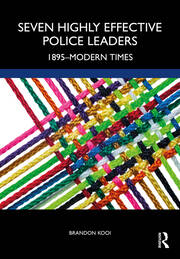 Seven Highly Effective Police Leaders: 1895-Modern Times book cover