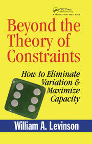 Beyond the Theory of Constraints: How to Eliminate Variation & Maximize Capacity book cover