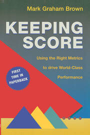 Keeping Score: Using the Right Metrics to Drive World Class Performance book cover