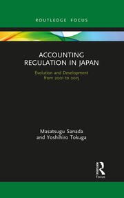 Accounting Regulation in Japan: Evolution and Development from 2001 to 2015 book cover