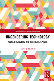 Ungendering Technology: Women Retooling the Masculine Sphere book cover