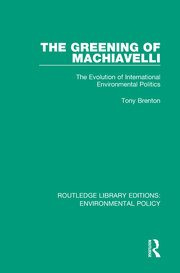 The Greening of Machiavelli: The Evolution of International Environmental Politics book cover