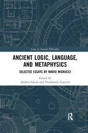 Ancient Logic, Language, and Metaphysics: Selected Essays by Mario Mignucci book cover